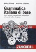 grammatica italiana di base. con esercizi di autoverifica ed esecizi online di ripasso-pietro trifone-9788808255549 grammatica italiana di base. con esercizi di autoverifica ed esecizi online di ripasso pietro trifone 9788808255549