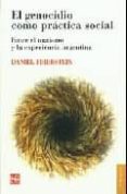 el genocidio como practica social: entre el nazismo y la experien cia argentina-daniel feierstein-9789505577149 el genocidio como practica social: entre el nazismo y la experien cia argentina-daniel feierstein-9789505577149