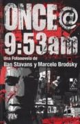 once@9:53 am-marcelo brodsky-9789508892249 once@9:53 am-marcelo brodsky-9789508892249