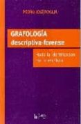 grafologia descriptiva-forense. hacia la identificacion por la es critura-pedro jose foglia-9789508923349 grafologia descriptiva forense. hacia la identificacion por la es critura pedro jose foglia 9789508923349