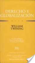derecho y globalizacion-william twining-clara sandoval villalba-9789586650649 derecho y globalizacion-william twining-clara sandoval villalba-9789586650649