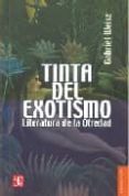 tinta del exotismo: literatura de la otredad-gabriel weisz-9789681683849 tinta del exotismo: literatura de la otredad-gabriel weisz-9789681683849