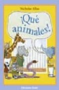¡que animales!-nicholas allan-9789802572649 ¡que animales!-nicholas allan-9789802572649