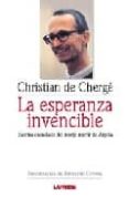 la esperanza invencible: escritos esenciales del monje martir de argelia-ghristian de cherge-ghristian de cherge-9789870006749 la esperanza invencible: escritos esenciales del monje martir de argelia-ghristian de cherge-ghristian de cherge-9789870006749