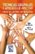 tecnicas grupales y aprendizaje afectivo: hacia un camino de acti tudes-olga medaura-alicia monfarrell-9789870007449 tecnicas grupales y aprendizaje afectivo: hacia un camino de acti tudes-olga medaura-alicia monfarrell-9789870007449