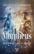 Descargar la guía telefónica gratuita MORPHEUS: LA PROFECÍA DE LA MACHI 9789874727749 (Literatura española)