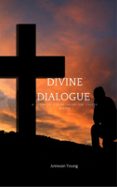 Divine Dialogue Divine Dialogue: A Guide to Prayer Using the Lord's Prayer | Casa del Libro