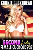 THE SECOND LADY : FEMALE CUCKOLDS 37 (FFM THREESOME CUCKQUEAN BDSM