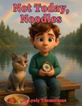 Libros de texto en ingl&eacute;s descargables gratis NOT TODAY,  NOODLES 9798231523849 de LYNLY TIMMERMAN