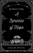 A SPRINKLE OF HOPE