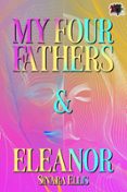 MY FOUR FATHERS & ELEANOR