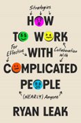 HOW TO WORK WITH COMPLICATED PEOPLE