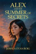 ALEX AND THE SUMMER OF SECRETS