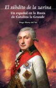 el súbdito de la zarina - un español en la rusia de catalina la grande (ebook)-diego merry del val-cdlap00008449 el súbdito de la zarina - un español en la rusia de catalina la grande (ebook)-diego merry del val-cdlap00008449