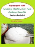 coconut oil: amazing health, skin and cooking benefits (ebook)-cdlxi00350649 coconut oil: amazing health, skin and cooking benefits (ebook)-cdlxi00350649