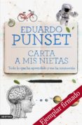 carta a mis nietas: todo lo que he aprendido y me ha conmovido todo lo que he aprendido y me ha conmovido (ejemplar firmado por el autor)-eduardo punset-2910019277059 carta a mis nietas: todo lo que he aprendido y me ha conmovido todo lo que he aprendido y me ha conmovido (ejemplar firmado por el autor)-eduardo punset-2910019277059