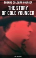 Libro de descarga en línea gratis. THE STORY OF COLE YOUNGER (CIVIL WAR MEMOIR) DJVU ePub (Literatura española) de THOMAS COLEMAN YOUNGER