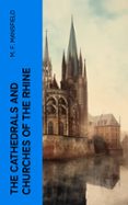 Descarga gratuita de libros electrónicos para Android THE CATHEDRALS AND CHURCHES OF THE RHINE  (edición en inglés) CHM DJVU de M. F. MANSFIELD