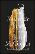 the reservoir tapes-jon mcgregor-9780008235659 the reservoir tapes-jon mcgregor-9780008235659