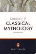 dictionary of classical mythology-pierre grimal-9780140512359 dictionary of classical mythology-pierre grimal-9780140512359