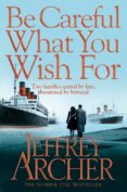 the clifton chronicles 4: be careful what you wish for-jeffrey archer-9780330517959 the clifton chronicles 4: be careful what you wish for-jeffrey archer-9780330517959