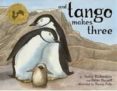 and tango makes three: the true story of the very first chinstrap penguin to have two daddies-justin richardson-peter parnell-9780689878459 and tango makes three: the true story of the very first chinstrap penguin to have two daddies-justin richardson-peter parnell-9780689878459
