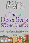 Ebook THE DETECTIVE'S SECOND CHANCE: A SWEET HOMETOWN ROMANCE SERIES ...