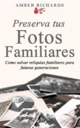 preserva tus fotos familiares: como salvar reliquias familiares para futuras generaciones (ebook)-9781507108659 preserva tus fotos familiares: como salvar reliquias familiares para futuras generaciones (ebook)-9781507108659