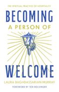 BECOMING A PERSON OF WELCOME