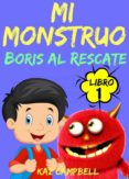 mi monstruo - libro 1 - boris al rescate (ebook)-kaz campbell-9781633398559 mi monstruo - libro 1 - boris al rescate (ebook)-kaz campbell-9781633398559