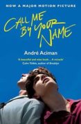 call me by your name (film tie)-andre aciman-9781786495259 call me by your name (film tie)-andre aciman-9781786495259