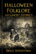 HALLOWEEN FOLKLORE AND GHOST STORIES  (edición en inglés)