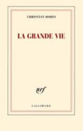la grande vie-christian bobin-9782070144259 la grande vie-christian bobin-9782070144259
