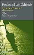 quelle chance ! : et autres nouvelles glück : und andere kurzgeschichten-ferdinand von schirach-9782072732959 quelle chance ! : et autres nouvelles glück : und andere kurzgeschichten-ferdinand von schirach-9782072732959