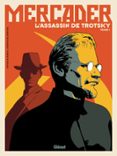 MERCADER, L'HOMME QUI TUA TROTSKY - TOME 01  (edición en francés)