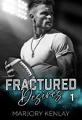 FRACTURED DESIRES