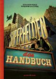 superhelden - das handbuch-benjamin lacombe-sebastien perez-9783942787659 superhelden - das handbuch-benjamin lacombe-sebastien perez-9783942787659