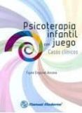 psicoterapia infantil con juego: casos clinicos-fayne esquivel y ancona-9786074480559 psicoterapia infantil con juego: casos clinicos-fayne esquivel y ancona-9786074480559