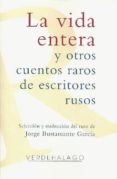 la vida entera y otros cuentos raros de escritores rusos-9786077546559 la vida entera y otros cuentos raros de escritores rusos-9786077546559