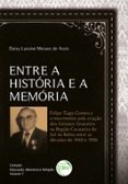 Descarga gratuita de teléfonos ebook ENTRE A HISTÓRIA E A MEMÓRIA  (edición en portugués) de DAISY LARAINE MORAES DE ASSIS in Spanish