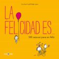 la felicidad es... 500 razones para ser feliz-lisa swerling-ralph lazar-9788401017759 la felicidad es... 500 razones para ser feliz-lisa swerling-ralph lazar-9788401017759
