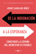 de la indignación a la esperanza-jose carlos diez-9788401019159 de la indignación a la esperanza-jose carlos diez-9788401019159
