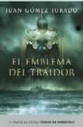 el emblema del traidor ( vii premio de novela ciudad de torreviej a 2008)-juan gomez-jurado-9788401336959 el emblema del traidor ( vii premio de novela ciudad de torreviej a 2008)-juan gomez-jurado-9788401336959