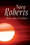 sola ante el peligro-nora roberts-9788401382659 sola ante el peligro-nora roberts-9788401382659