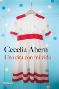 una cita con mi vida-cecelia ahern-9788408030959 una cita con mi vida-cecelia ahern-9788408030959