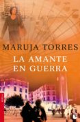 la amante en guerra-maruja torres-9788408076759 la amante en guerra-maruja torres-9788408076759