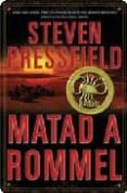 matad a rommel-steven pressfield-9788408081159 matad a rommel-steven pressfield-9788408081159