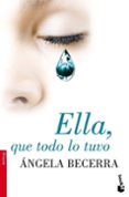 ella, que todo lo tuvo-angela becerra-9788408093459 ella, que todo lo tuvo-angela becerra-9788408093459