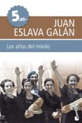 los años del miedo-juan eslava galan-9788408099659 los años del miedo-juan eslava galan-9788408099659