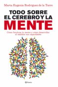 todo sobre el cerebro y la mente (ebook)-marta eugenia rodriguez de la torre-9788408107859 todo sobre el cerebro y la mente (ebook)-marta eugenia rodriguez de la torre-9788408107859